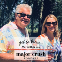 Major Crush: Get to Know Meredith amp Lou
