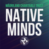 NATIVE Minds: Tā Māreikura Titiro Ki Te Ao