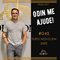 Odin me Ajude #042 – Tudo novo em 2021!