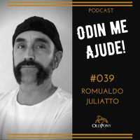 Odin me Ajude #039 – Romualdo Juliatto está de volta!