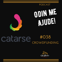 Odin me Ajude #038 – Crowdfunding