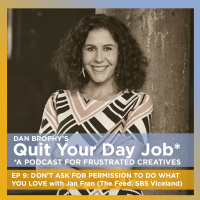 Ep 9: Don’t Ask For Permission To Do What You Love with Jan Fran (The Feed, SBS Viceland)