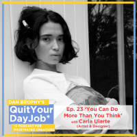 You Can Do More Than You Think with Carla Uiarte (Artist  Designer)