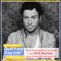 Ep 20 How To Be A Full Time Artist with Will Huxley (artist, THE HUXLEYS)