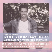 Ep 5 : Growing Your Passion Into a Profession with ‘The Herb Nerd Reece Carter
