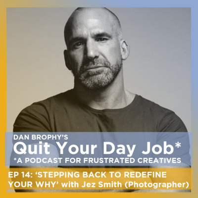 Quit Your Day Job With Dan Brophy