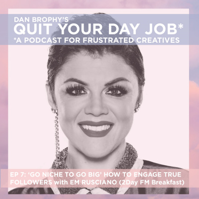 Quit Your Day Job With Dan Brophy