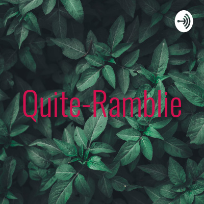 Quite-Ramblie