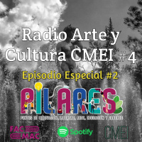 Radio Arte y Cultura CMEI #4 Espisodio Especial #2 PILARES.