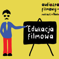 S3 odc. 5: Edukacja filmowa na Nadodrzu (Audiospacer Filmowy)