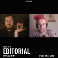 Radio Plato - Editorial Podcast #104 w/ The Crew