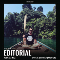 Radio Plato - Editorial Podcast #027 w/ Oleg Golubev (Kago Do)