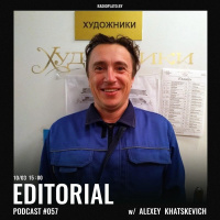 Radio Plato - Editorial Podcast #057 w/ Alexey Khatskevich