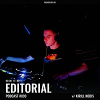 Radio Plato - Editorial Podcast #093 w/ Kirill Kodis