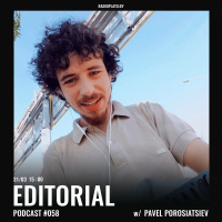 Radio Plato - Editorial Podcast #058 w Pavel Porosiatsiev