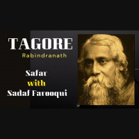 Rabindrnath Tagore Safar with Sadaf Farooqui