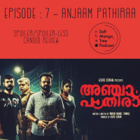 Episode : 7 - Anjaam Pathiraa - Spoiler/Spoiler-less Candid Review