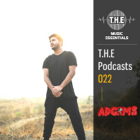 T.H.E - Podcasts 022 - ADGRMS