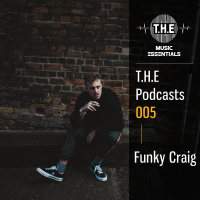 T.H.E - Podcasts 005 - Funky Craig 