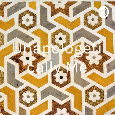 Unapologetically Me