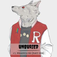 07. Werewolves (part one): I Was An Adolescent Lycanthrope