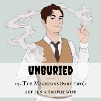 05. The Magicians (part two): Get Fen A Trophy Wife