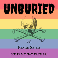 06. Black Sails: he is my gay father