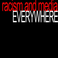 Racism and media and thinking better