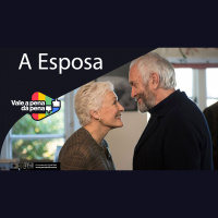 Vale a Pena ou Dá Pena 974 - A Esposa | Resenha SEM Spoilers
