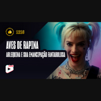 Vale a Pena ou Dá Pena 1216 - Aves de Rapina - Arlequina e sua Emancipação Fantabulosa | Resenha COM Spoilers