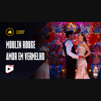 Vale a Pena ou Dá Pena 1207 - Moulin Rouge - O Amor em Vermelho | Resenha SEM Spoilers