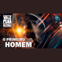 Vale a Pena ou Dá Pena 933 - O Primeiro Homem