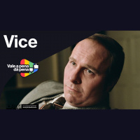 Vale a Pena ou Dá Pena 986 - Vice | Resenha SEM Spoilers