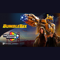 Vale a Pena ou Dá Pena 967 - Bumblebee