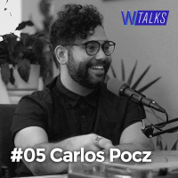 #05 WANZTalks - Carlos Pocz