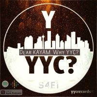 S4E1 - Kayam, Why YYC?