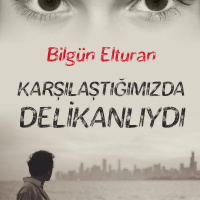 Karşılaştığımızda Delikanlıydı - Bir Bilgün Güngör Elturan Öyüsü