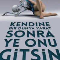 Kendine Bir Dünya Yarat Sonra Ye Onu Gitsin