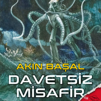 Davetsiz Misafir - Akın Başal Öyküsü