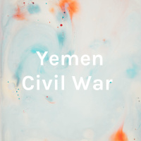 Yemen Civil War Podcast