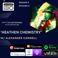 Heathen Chemistry w/ Alexander Canwell