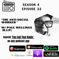 The Anti- Social Worker w/ Paul Wellings (R.I.P)
