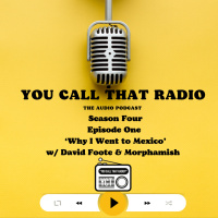 Why I Went to Mexico w/ David Foote amp Morphamish