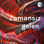 Zamans?z gelen 
