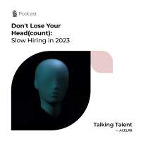 #TT Don’t Lose Your Head(count): Slow Hiring in 2023 | Talking Talent with panelists from: Trengo, Emnify and Clue