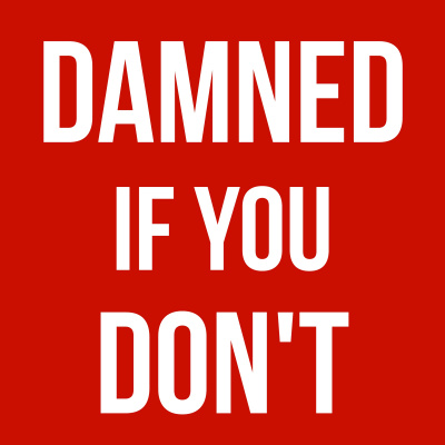 Damned If You Dont Podcast