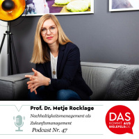 Nachhaltigkeitsmanagement als Zukunftsmanagement - mit Prof. Dr. Metje Rocklage