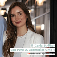 Von der Idee zur eigenen Produktion – mit Carla Ströher von Pure U. Cosmetics GmbH