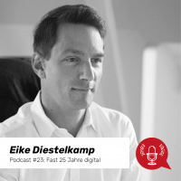 #23 - Fast 25 Jahre digital - mit Eike-Jan Diestelkamp
