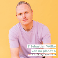 Mit einem Duschgel die Welt retten? – mit Sebastian Wölke von no planet b